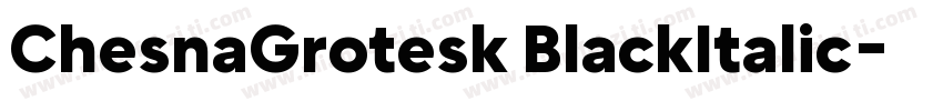ChesnaGrotesk BlackItalic字体转换